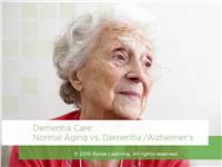 Dementia Care: Normal Aging vs. Alzheimer